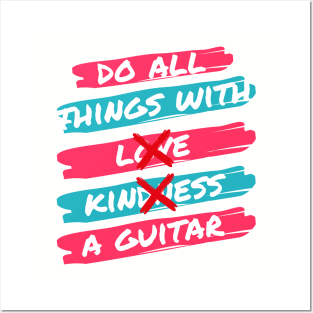 Do All Things With A Guitar Posters and Art